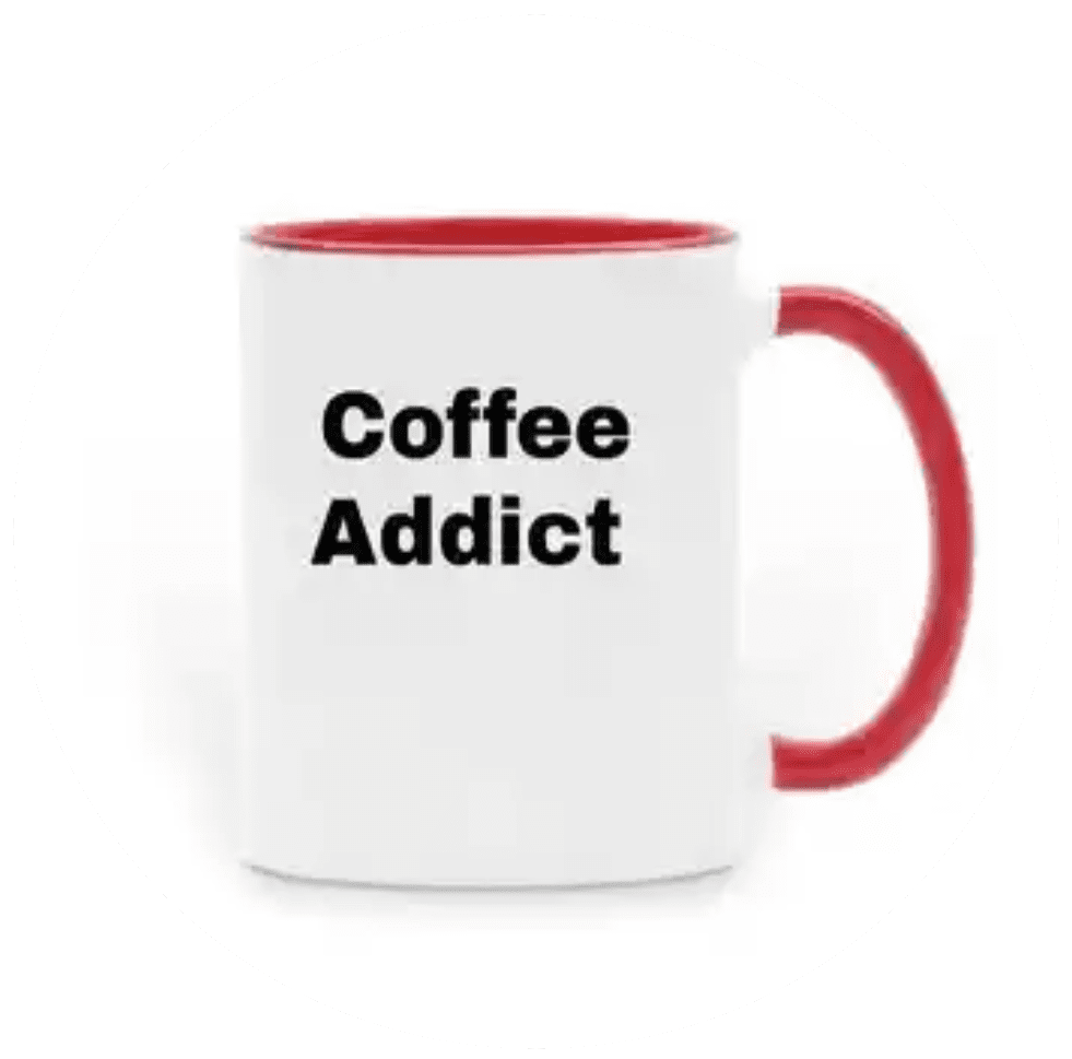 A coffee mug with the words " coffee addict ".